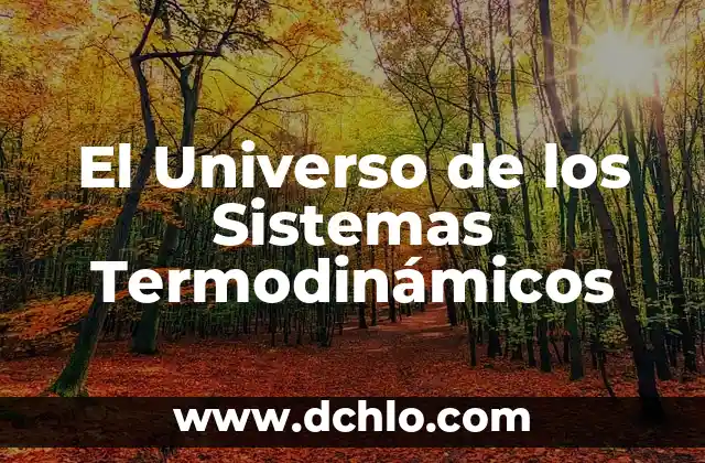 Velocidad de la Luz en km/h: Descubre el Límite de la Velocidad en el Universo 8 El Universo de los Sistemas Termodinámicos