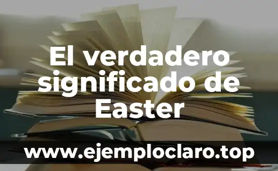 El Significado Filosófico de los Actos Morales 7 El verdadero significado de Easter