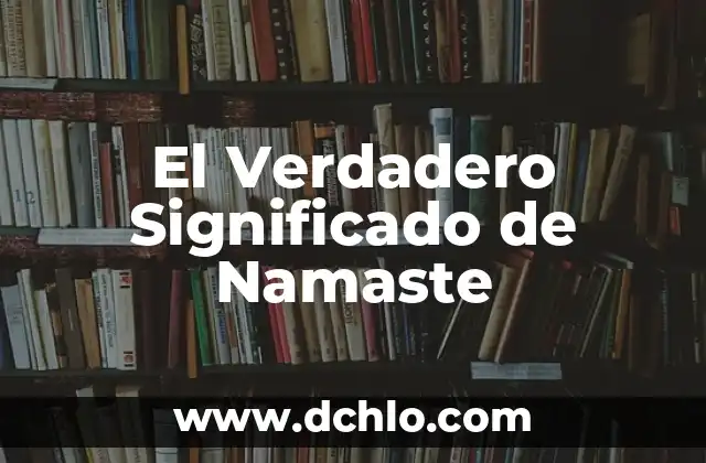 El Significado Etimológico de Tlanalapa Hidalgo 7 El Verdadero Significado de Namaste