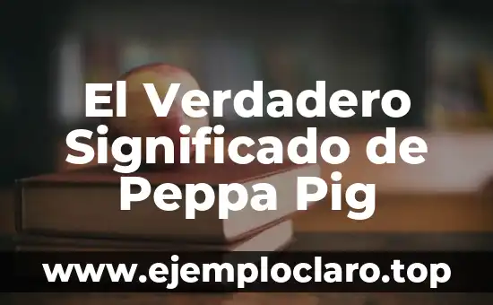 El significado siniestro de Peppa Pig 5 El Verdadero Significado de Peppa Pig