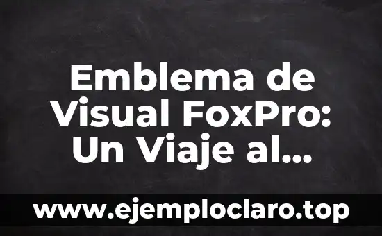 Emblema de Visual FoxPro: Un Viaje al Corazón del Logo