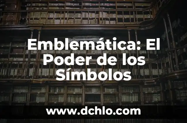 El Poder de la Historia para Inspirar y Motivar 7 Emblemática: El Poder de los Símbolos