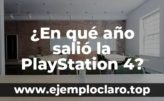 ¿En qué año salió la PlayStation 4?