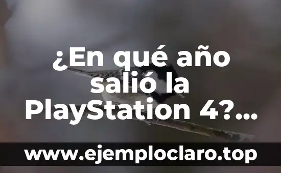 ¿En qué año salió la PlayStation 4? - Fecha de lanzamiento y características