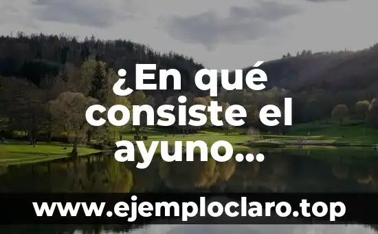 ¿En qué consiste el ayuno intermitente para bajar de peso?