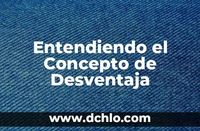 Entendiendo el Concepto de Segmentos de Mercado 5 Entendiendo el Concepto de Desventaja