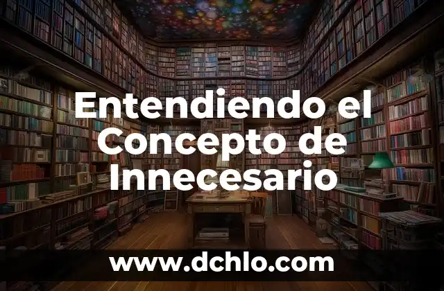 Ask: Un Concepto Universal 3 Entendiendo el Concepto de Innecesario