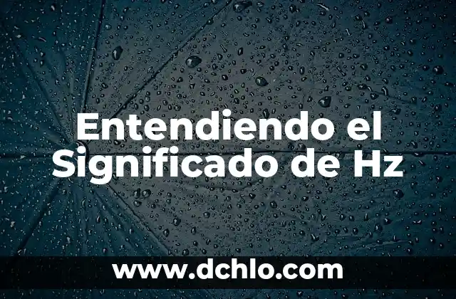 El Concepto de Transversalidad: Entendiendo su Importancia en la Sociedad Contemporánea 3 Entendiendo el Significado de Hz