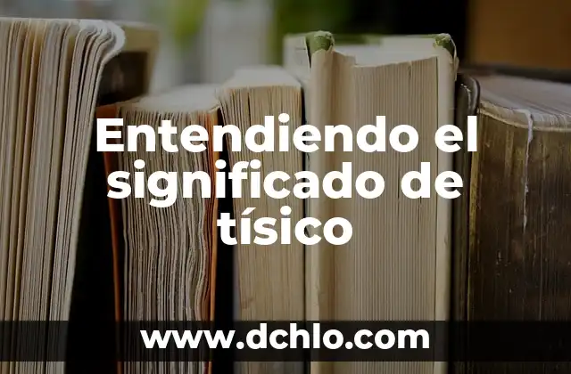 Entendiendo el Concepto de Segmentos de Mercado 8 Entendiendo el significado de tísico
