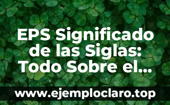 EPS Significado de las Siglas: Todo Sobre el Formato de Archivo