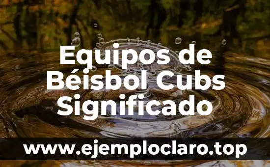 Equipos de Béisbol Cubs Significado