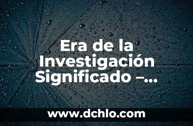 Significado Etimológico de Filosofía Brainly 7 Era de la Investigación Significado – Understanding the Research Era