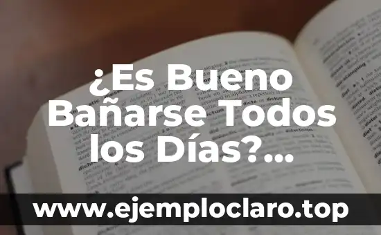 Beneficios de Dormir Sin Ropa Interior: Descubre la Libertad Nocturna 5 ¿Es Bueno Bañarse Todos los Días? Descubre los Beneficios y Riesgos
