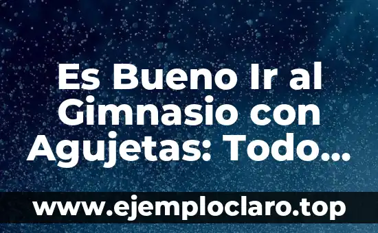 Nombre de Mujer Aitana: Todo Sobre Su Significado 4 Es Bueno Ir al Gimnasio con Agujetas: Todo Lo Que Necesitas Saber