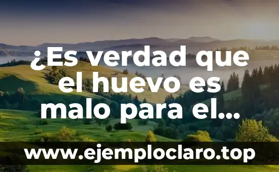 ¿Es verdad que el huevo es malo para el hígado?