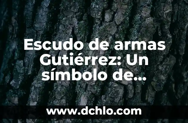 Escudo de Colima y significado 3 Escudo de armas Gutiérrez: Un símbolo de identidad familiar