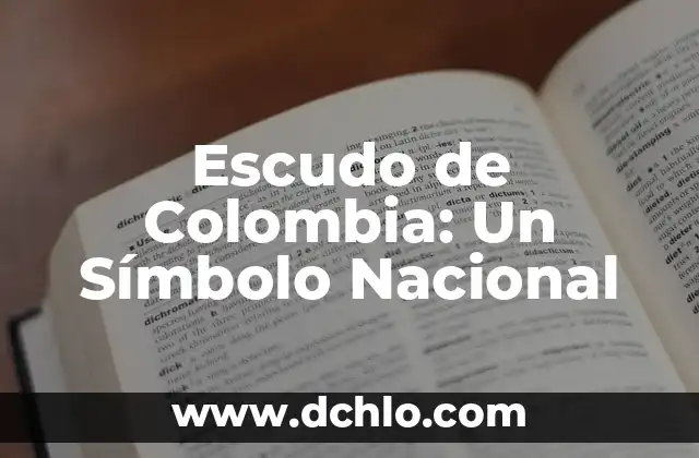 El Significado del Escudo de la FCCA 7 Escudo de Colombia: Un Símbolo Nacional