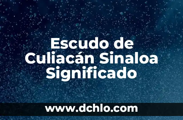 Escudo de Colima y significado 5 Escudo de Culiacán Sinaloa Significado