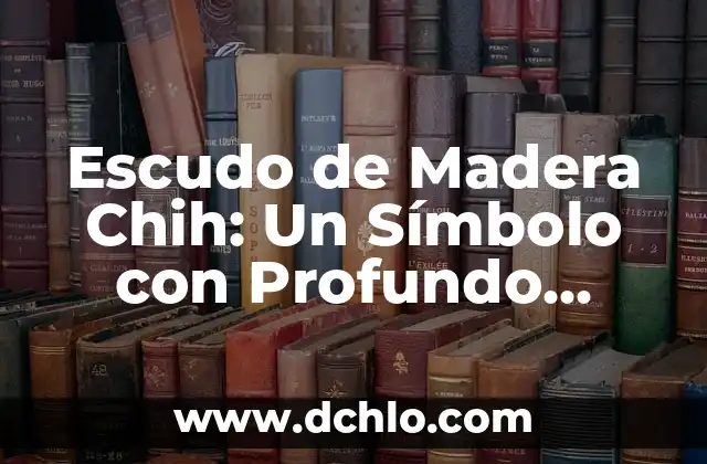 El Significado del Escudo de la FCCA 6 Escudo de Madera Chih: Un Símbolo con Profundo Significado