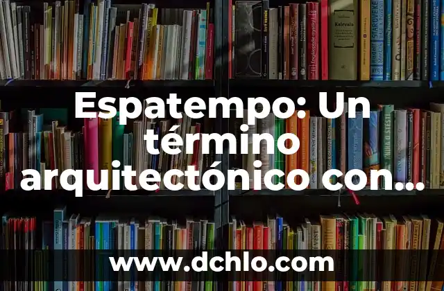 Escalinata de una pirámide: Un viaje arquitectónico a la historia 3 Espatempo: Un término arquitectónico con profundidad histórica