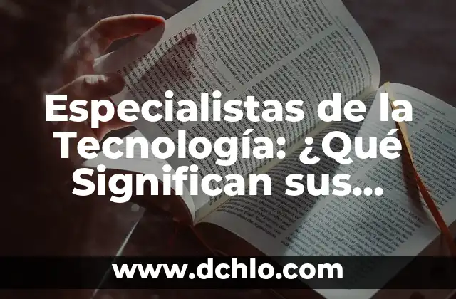 Entrega a Domicilio: Un Servicio Esencial en la Era Digital 7 Especialistas de la Tecnología: ¿Qué Significan sus Roles en la Era Digital?