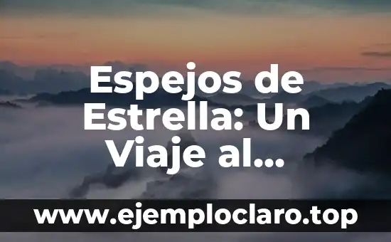 Espejos de Estrella: Un Viaje al Universo Interior