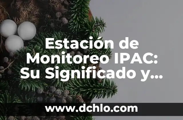 Significado en Maya de Xoxoi 5 Estación de Monitoreo IPAC: Su Significado y Funcionalidad