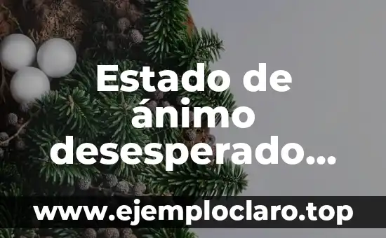 Cómo hacer un estado en WhatsApp con música 4 Estado de ánimo desesperado significado