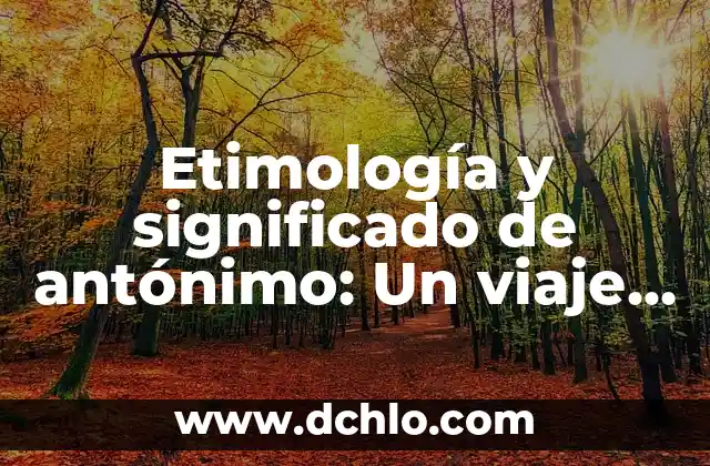Escudo y Significado de Coria: Un Viaje a Través de la Historia 5 Etimología y significado de antónimo: Un viaje a través del lenguaje