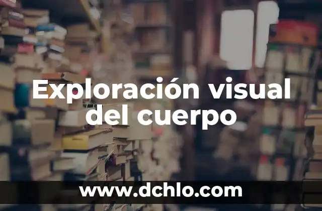 Significado de Soterradamente: Una Exploración Profunda 6 Exploración visual del cuerpo