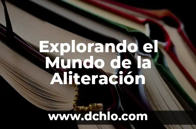 Explorando el Concepto de Interinidad 7 Explorando el Mundo de la Aliteración