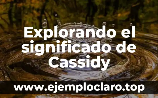 Explorando el significado de Cassidy