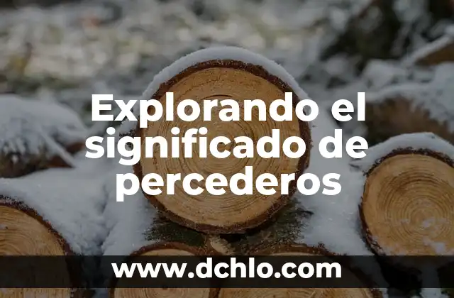 Explorando el Concepto de Incrédulo 5 Explorando el significado de percederos