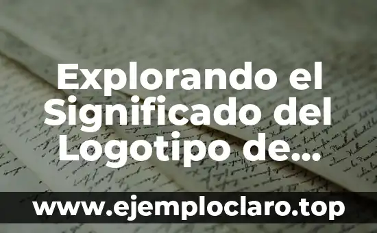 Explorando el Significado del Logotipo de Explorer: Un Viaje Visual