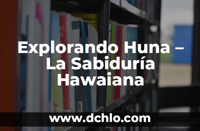 Explorando el Concepto de Interinidad 3 Explorando Huna – La Sabiduría Hawaiana