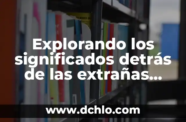 Cómo hacer cuando se tiene muchas ganas de coger 4 Explorando los significados detrás de las extrañas ganas