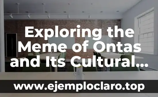 Exploring the Meme of Ontas and Its Cultural Impact