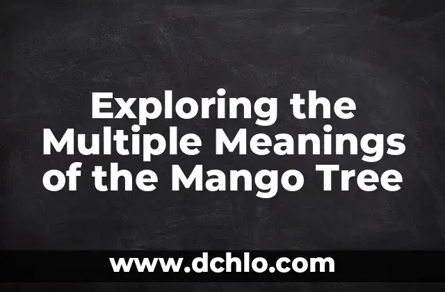 El Significado de la Estaca: Un Concepto Múltiple 4 Exploring the Multiple Meanings of the Mango Tree