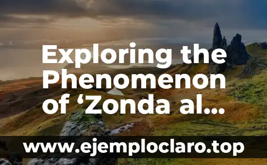 Exploring the Phenomenon of ‘Zonda al Herbazal’ and Its Implications