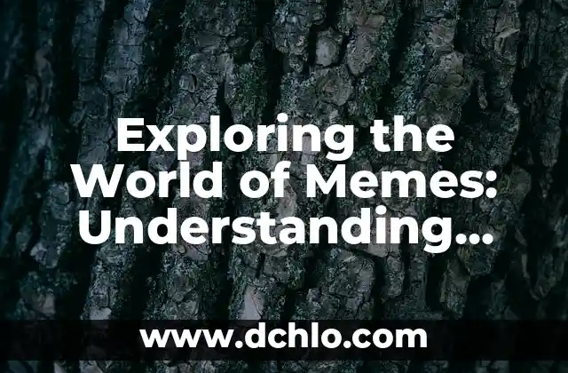 Significado de Unravelling the World - Desentrañando el Mundo 8 Exploring the World of Memes: Understanding ‘Homies’ Through Humor