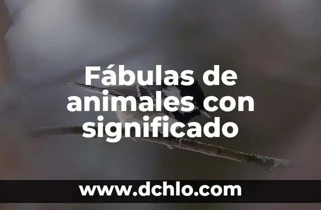 Fábulas de Esopo: Su Significado y Legado 5 Fábulas de animales con significado