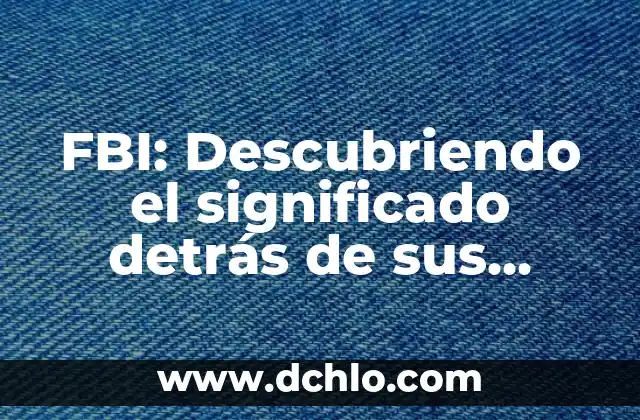 Imágenes de Pez Koi: Descubre el Profundo Significado detrás de sus Imágenes 4 FBI: Descubriendo el significado detrás de sus siglas