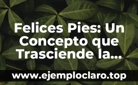Felices Pies: Un Concepto que Trasciende la Danza