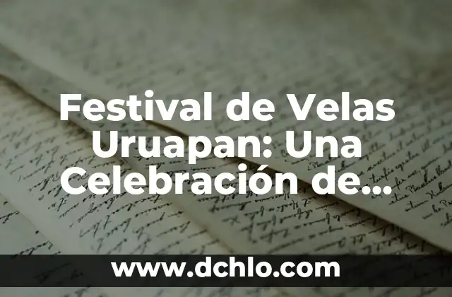 Sable de Luz Amarillo Significado 5 Festival de Velas Uruapan: Una Celebración de Luz y Tradición
