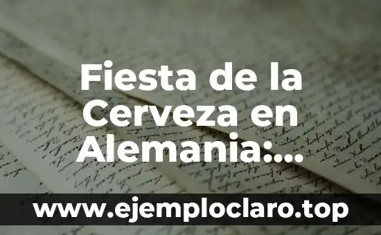 Fiesta de la Cerveza en Alemania: Descubre la Cultura Cervecera Alemana