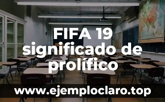 FIFA 19 significado de prolífico