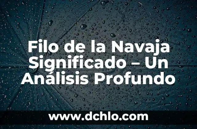 Filosofía de la Liberación: Un Enfoque Profundo 3 Filo de la Navaja Significado – Un Análisis Profundo
