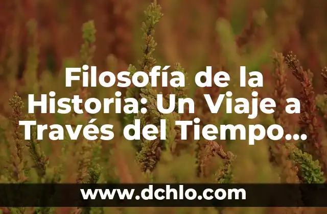 Reflexión sobre el significado de la Navidad 5 Filosofía de la Historia: Un Viaje a Través del Tiempo y la Reflexión