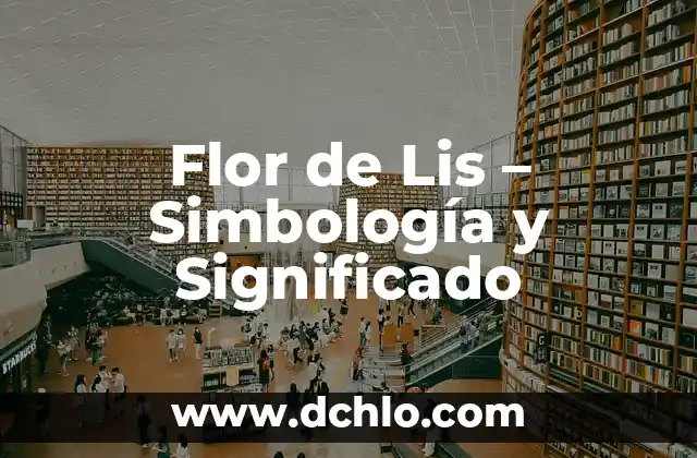 Flor de Lis Significado Mason 3 Flor de Lis – Simbología y Significado