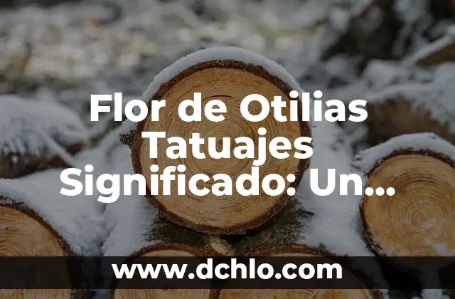 Flor de Mano de León y su Significado 3 Flor de Otilias Tatuajes Significado: Un Símbolo de Resiliencia y Belleza